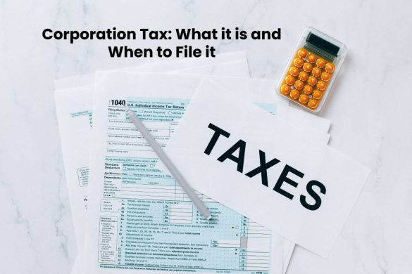 Corporation Tax_ What it is and When to File it