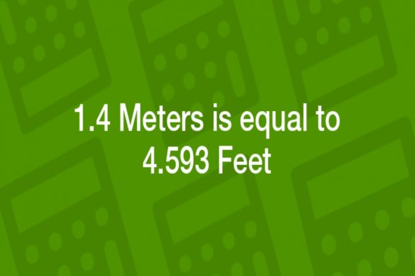 How do I Convert 1.4 Meters to Feet_