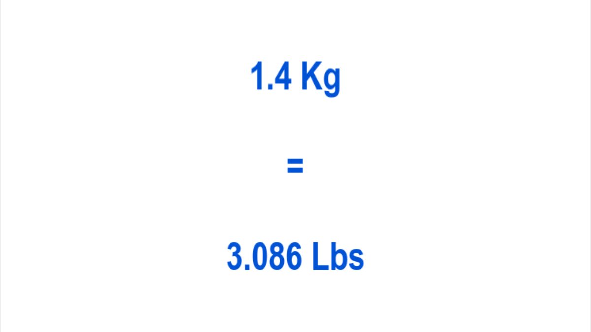 How to Convert 1.4 kilograms to Lbs?