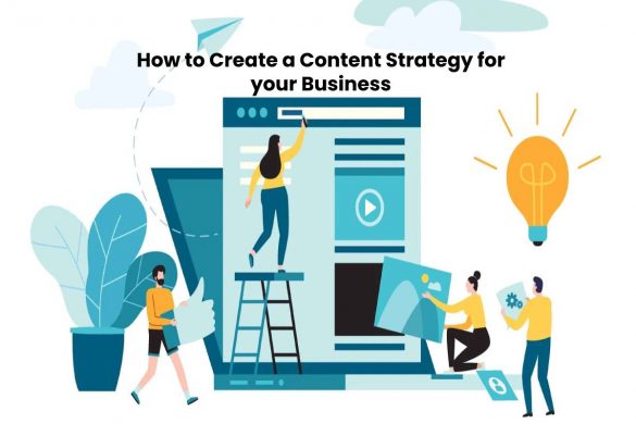 How to Create a Content Strategy for your Business