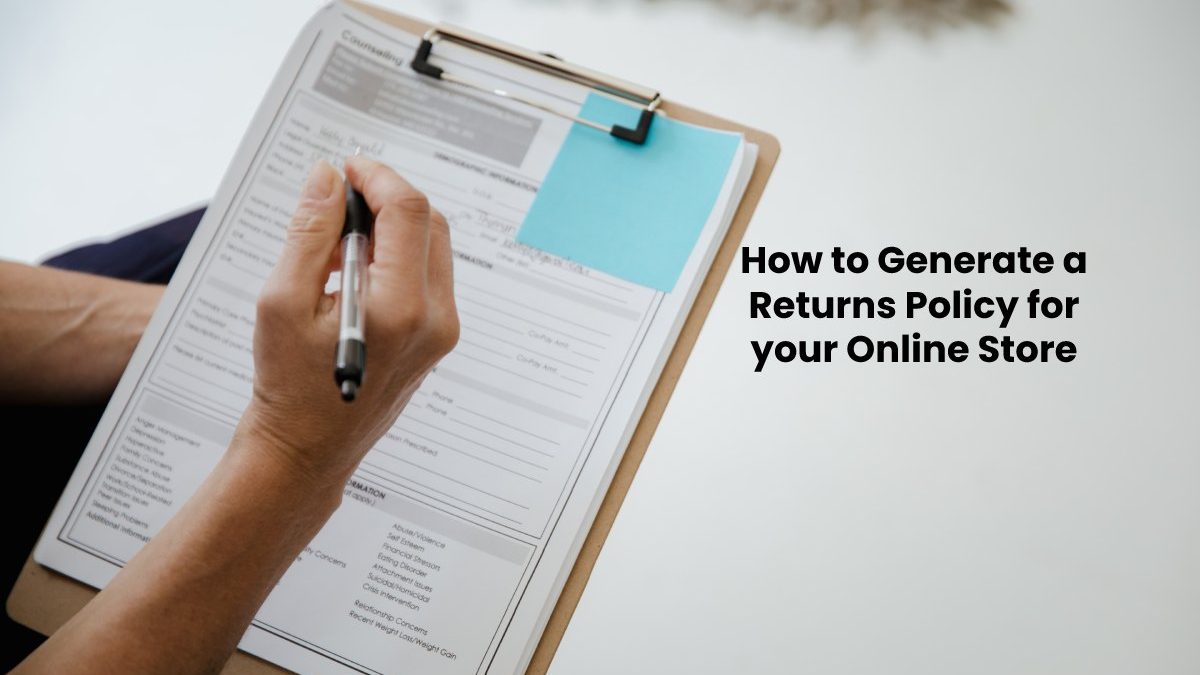 How to Generate a Returns Policy for your Online Store