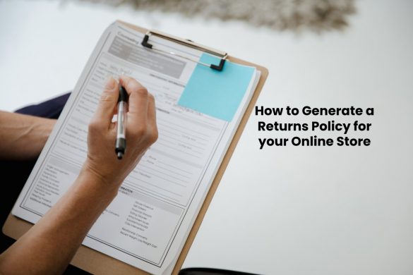 How to Generate a Returns Policy for your Online Store