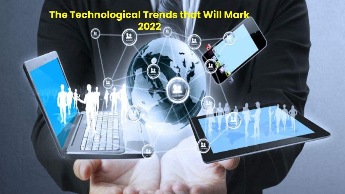 The Technological Trends that Will Mark