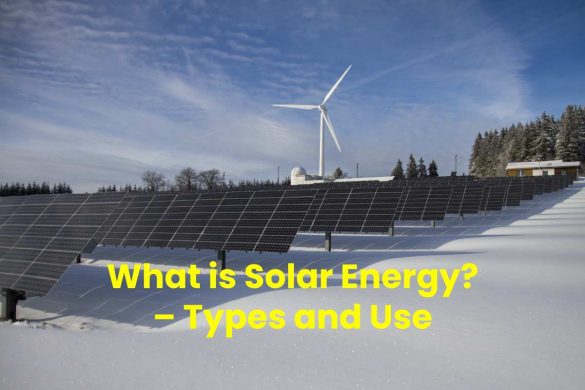 What is Solar Energy_ – Types and Use