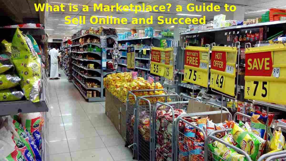 What is a Marketplace? a Guide to Sell Online and Succeed