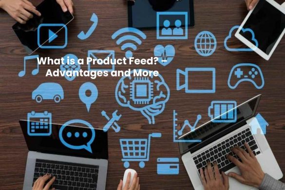 What is a Product Feed_ – Advantages and More