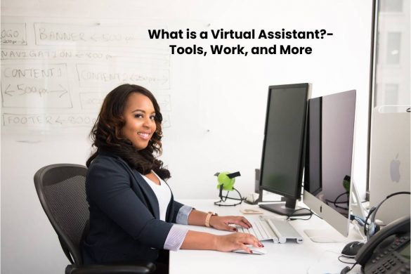 What is a Virtual Assistant_- Tools, Work, and More