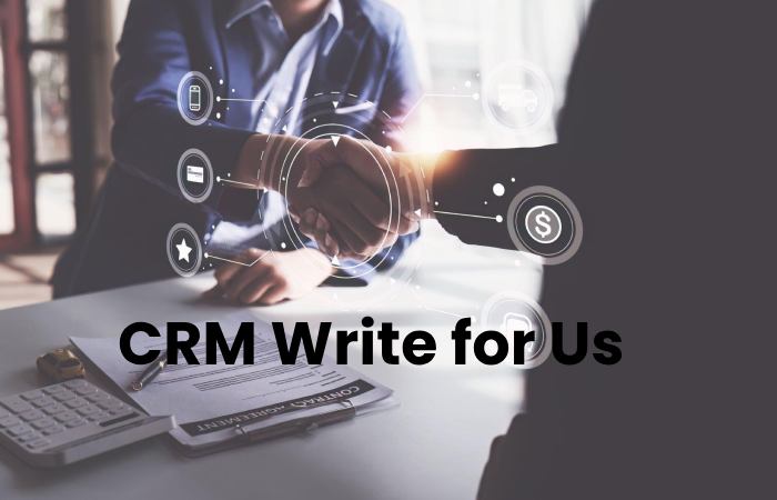 CRM Write for Us