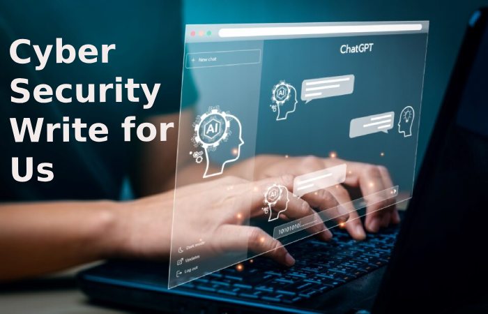 Cyber Security Write for Us