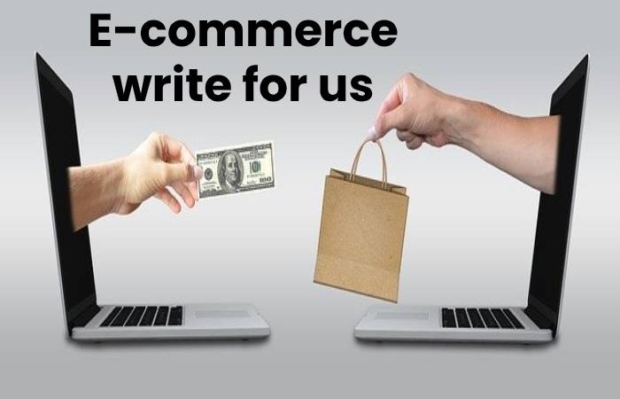 E-Commerce Write for Us (2)