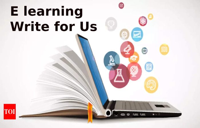 E learning Write for Us