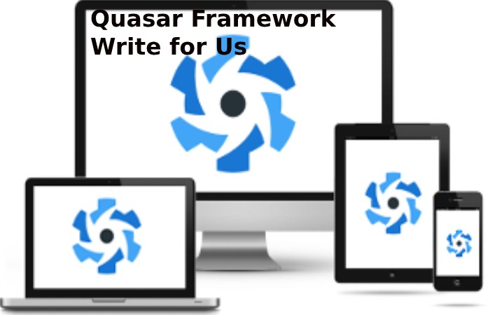Quasar Framework Write for Us