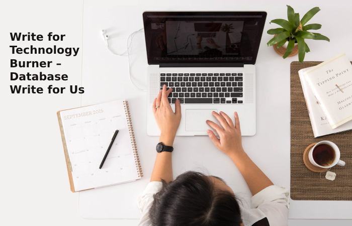 Write for Technology Burner – Database Write for Us