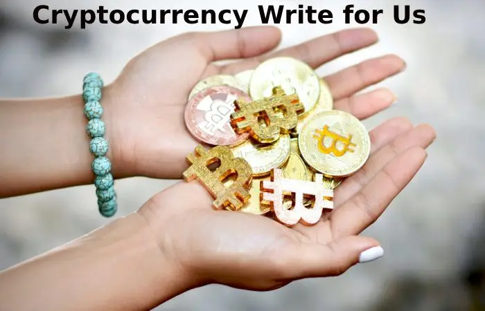 Cryptocurrency Write for Us