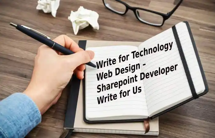 Write for Technology Web Design – Sharepoint Developer Write for Us