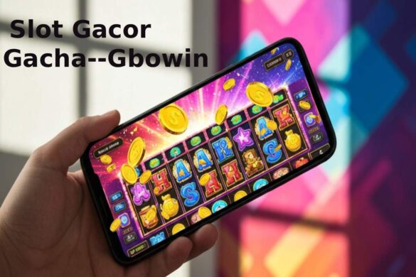slot gacor gacha--gbowin